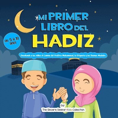 The Sincere Seeker Collection - Mi Primer Libro del Hadiz, Häftad. Tillgänglighet: Lägg i varukorg