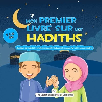 The Sincere Seeker - Mon premier livre sur les hadiths, Häftad. Tillgänglighet: Lägg i varukorg