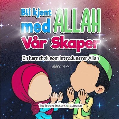 The Sincere Seeker Collection - Bli kjent med Allah Vår Skaper, Häftad
