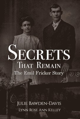 Julie Bawden-Davis, Lynn Rose Ann Kelley - Secrets That Remain, Inbunden. Tillgänglighet: Lägg i varukorg