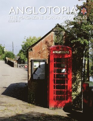Anglotopia Print Magazine - Issue 18 - The Magazine for Anglophiles: Scotland, Queen, Windrush, Shackleton, Brighton, Monty Python, and More!, Övrigt