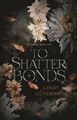 Cindy Gunderson - To Shatter Bonds, Häftad. Tillgänglighet: Lägg i varukorg