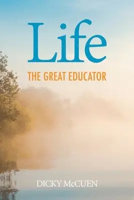 Dicky McCuen - Life, the Great Educator, Häftad. Tillgänglighet: Lägg i varukorg