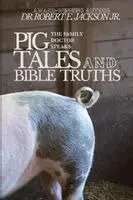 Robert Jackson - Pig Tales and Bible Truths, Häftad. Tillgänglighet: Lägg i varukorg