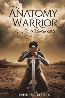 Jennifer Mears - Anatomy of a Warrior, Häftad