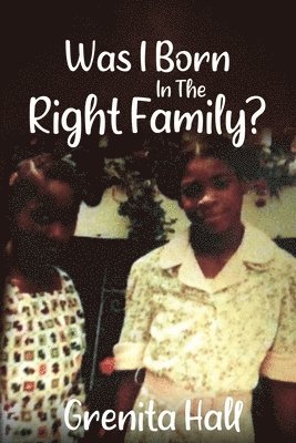 Grenita Hall - Was I Born In The Right Family?, Häftad