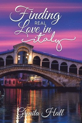 Grenita Hall - Finding Real Love in Italy, Häftad