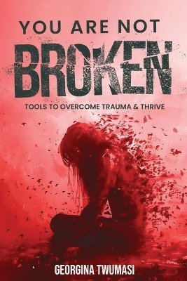 Georgina Twumasi - You Are Not Broken, Häftad