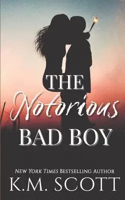 K. M. Scott - The Notorious Bad Boy, Häftad. Tillgänglighet: Lägg i varukorg