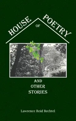 Lawrence Bechtel - House of Poetry, Häftad. Tillgänglighet: Lägg i varukorg