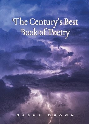 Sasha Brown - Century's Best Book of Poetry, Häftad. Tillgänglighet: Lägg i varukorg