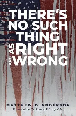 Matthew D Anderson - There's No Such Thing as Right and Wrong, Häftad. Tillgänglighet: Lägg i varukorg