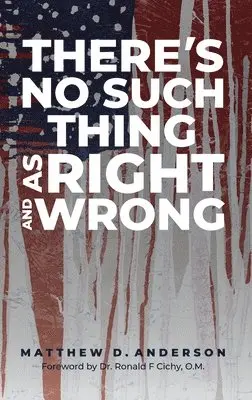 Matthew D Anderson - There's No Such Thing As Right And Wrong, Inbunden. Tillgänglighet: Lägg i varukorg
