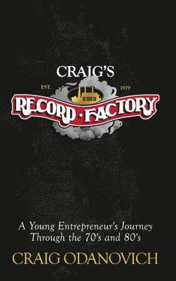 Craig Odanovich - Craig's Record Factory, Inbunden