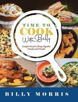 Billy Morris - Time to Cook With Billy, Inbunden