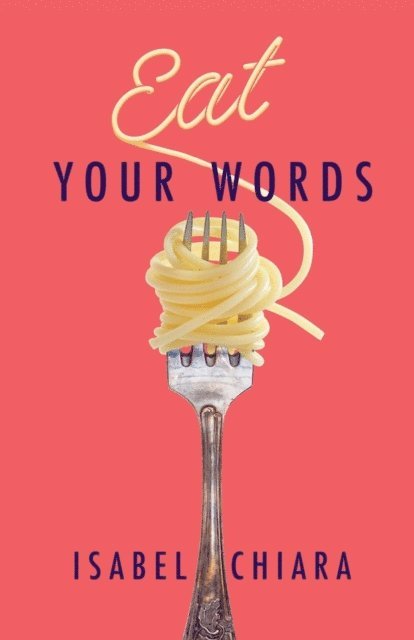 Isabel Chiara - Eat Your Words, E-bok