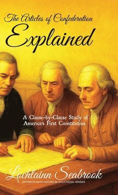 Lochlainn Seabrook - Articles of Confederation Explained, Inbunden