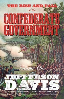 Jefferson Davis, Lochlainn Seabrook - Rise and Fall of the Confederate Government, Häftad