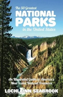 50 Greatest National Parks in the United States