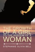 Growth of a Girl To The Wisdom of a Woman
