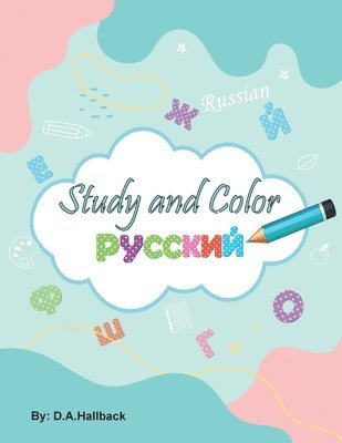 D a Hallback - Study and Color The Russian Alphabet, Häftad