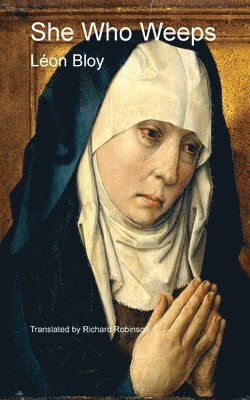 Léon Bloy - She Who Weeps, Häftad