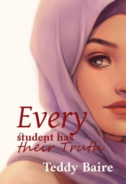 Teddy Baire - Every Student has their Truth, E-bok. Tillgänglighet: Lägg i varukorg