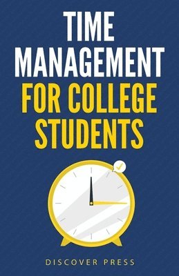 Discover Press - Time Management for College Students, Häftad