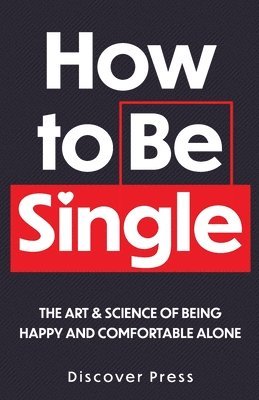 Discover Press - How to Be Single, Häftad