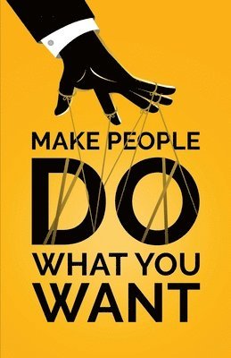 Doug Yimmer - Make People Do What You Want, Häftad