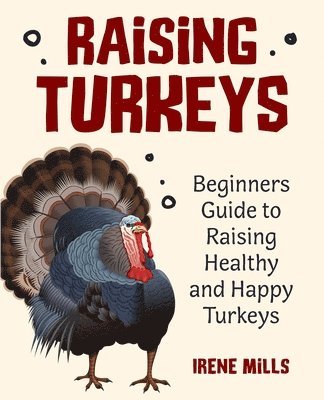 Irene Mills - Raising Turkeys, Häftad