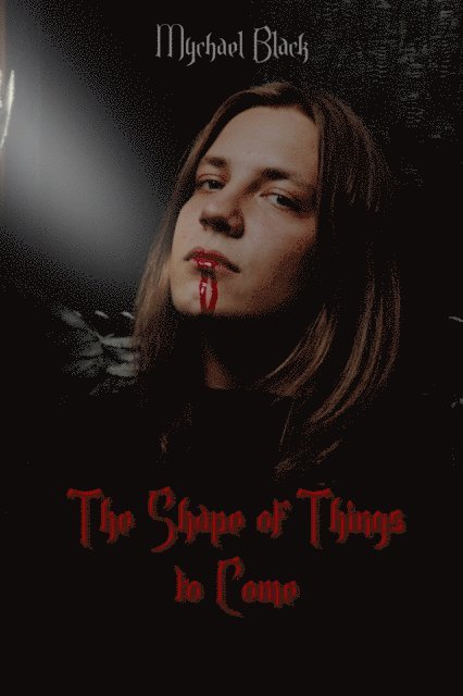 Mychael Black - Shape of Things to Come, E-bok
