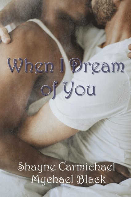 Mychael Black, Shayne Carmichael - When I Dream of You, E-bok