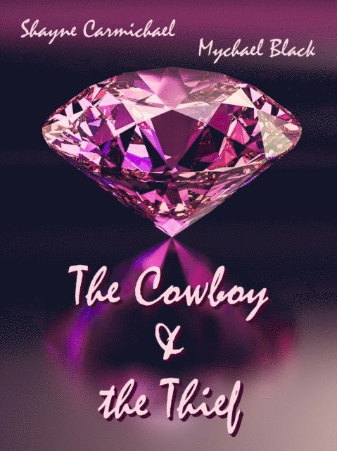 Mychael Black, Shayne Carmichael - Cowboy and the Thief, E-bok