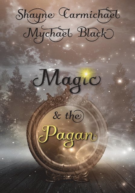 Mychael Black, Shayne Carmichael - Magic and the Pagan, E-bok