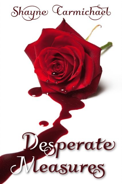 Shayne Carmichael - Desperate Measures, E-bok