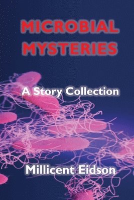 Millicent Eidson - Microbial Mysteries, Häftad. Tillgänglighet: Lägg i varukorg