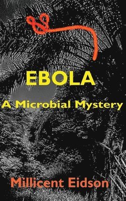 Millicent Eidson - Ebola, Inbunden. Tillgänglighet: Lägg i varukorg