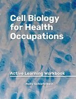Holly Schiefelbein - Cell Biology for Health Occupations, Häftad