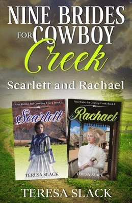 Teresa Slack - Nine Brides for Cowboy Creek Scarlett and Rachael, Häftad