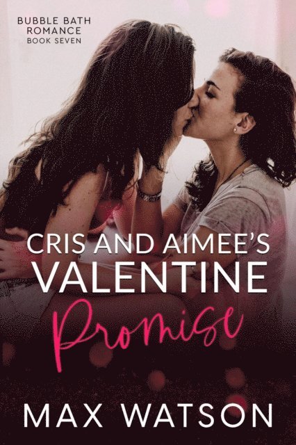 Max Watson - Cris and Aimee's Valentine Promise, E-bok
