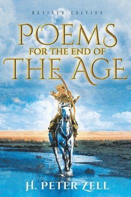H Peter Zell - Poems for the End of the Age, Häftad