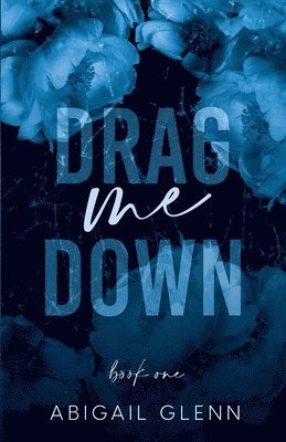 Abigail E Glenn - Drag Me Down, Häftad