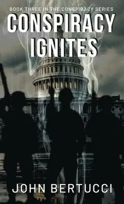 John Bertucci - Conspiracy Ignites, Inbunden. Tillgänglighet: Lägg i varukorg