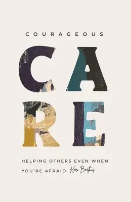 Kari Bartkus - Courageous Care, Häftad. Tillgänglighet: Lägg i varukorg