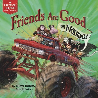 Brave Books - Friends Are Good ... for Nothing!, Häftad