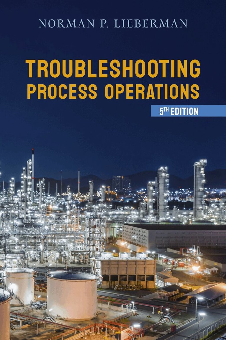 Norman Lieberman - Troubleshooting Process Operations, Inbunden. Tillgänglighet: Lägg i varukorg