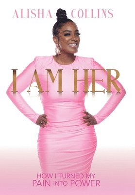 Alisha Collins - I Am Her, Inbunden