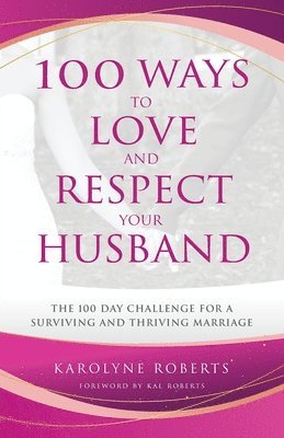 Karolyne Roberts - 100 Ways to Love and Respect Your Husband, Häftad. Tillgänglighet: Lägg i varukorg