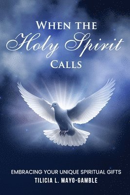 Tilicia Mayo-Gamble - When the Holy Spirit Calls, Häftad